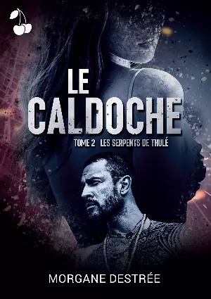 Morgane Destrée – Le Caldoche, Tome 2 : Les Serpents de Thulé